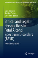 Ethical and Legal Perspectives in Fetal Alcohol Spectrum Disorders  FASD 