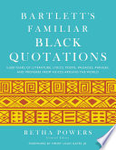 Bartlett s Familiar Black Quotations Book