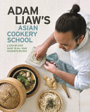 Adam Liaw s Asian Cookery School