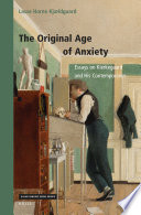The original age of anxiety : essays on Kierkegaard and his contemporaries /