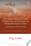 The International Legal Protection of Persons in Humanitarian Crises Book