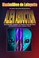 10th Edition. Alien Abductions and Genetic Creation of Humans Hybrids Race.