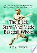The Black Stars Who Made Baseball Whole Book