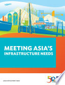 Meeting Asia s Infrastructure Needs