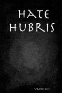 Hate Hubris