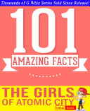 The Girls of Atomic City - 101 Amazing Facts You Didn't Know