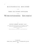 Historical Record of the Third and Fourth Battalions of the Worcestershire Regiment
