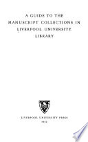 A Guide to the Manuscript Collections in Liverpool University Library