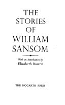 The Stories of William Sansom ; with an Introduction by Elizabeth Bowen