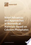 Novel Advances and Approaches in Biomedical Materials Based on Calcium Phosphates Book