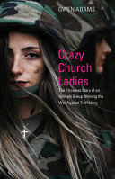 Read Pdf Crazy Church Ladies: The Priceless Story of an Unlikely Group Winning the War Against Trafficking