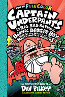 Read Pdf Captain Underpants and the Big, Bad Battle of the Bionic Booger Boy, Part 1: The Night of the Nasty Nostril Nuggets: Color Edition (Captain Underpants #6) (Color Edition)