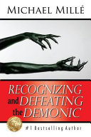 Recognizing and Defeating the Demonic