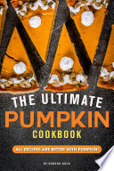 The Ultimate Pumpkin Cookbook