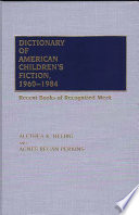 Dictionary of American Children s Fiction  1960 1984