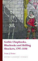 Gothic Chapbooks, Bluebooks and Shilling Shockers, 17971830