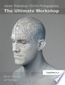 Adobe Photoshop CS5 for Photographers  The Ultimate Workshop Book