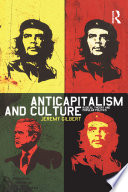Anticapitalism and culture : radical theory and popular politics /