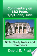 Commentary on 1 2 Peter  1 2 3 John  Jude  Bible Study Notes and Comments