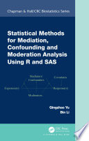 Statistical Methods For Mediation Confounding And Moderation Analysis Using R And Sas