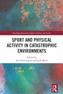 Sport and Physical Activity in Catastrophic Environments