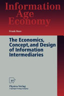 The Economics  Concept  and Design of Information Intermediaries