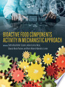 Bioactive Food Components Activity in Mechanistic Approach Book