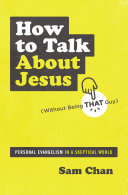 How to Talk about Jesus  Without Being That Guy 