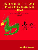 In Search of the Last Great Green Dragon of China: Volume 1: The Adventures of Titi y Tommy [Pdf/ePub] eBook