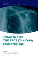 Trauma for the FRCS (TR+ORTh) Examination