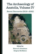The Archaeology of Anatolia, Volume IV