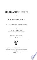 Miscellaneous Essays by H. T. Colebrooke, with Life of the Author