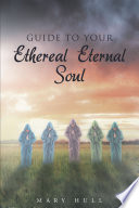 guide-to-your-ethereal-eternal-soul