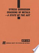 Stress Corrosion Cracking of Metals A State of the Art Book