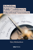 Rebuilding Public Confidence in Educational Assessment