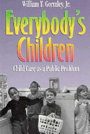 Everybody's Children: Child Care As a Public Problem