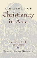 A History of Christianity in Asia, Vol. II