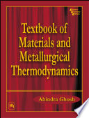 TEXTBOOK OF MATERIALS AND METALLURGICAL THERMODYNAMICS