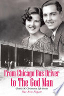 From Chicago Bus Driver to The God Man
