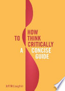 How to Think Critically Book