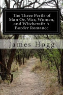 The Three Perils of Man Or  War  Women  and Witchcraft  a Border Romance