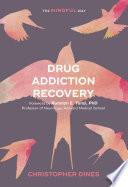 Drug Addiction Recovery The Mindful Way