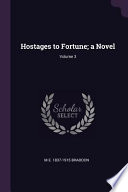 Hostages to Fortune; A Novel; PDF Book By M. E. Braddon