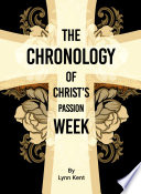 The Chronology of Christ s Passion Week