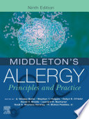“Middleton's Allergy E-Book: Principles and Practice” by A Wesley Burks, Stephen T Holgate, Robyn E O'Hehir, Leonard B. Bacharier, David H. Broide, Gurjit K. Khurana Hershey, R. Stokes Peebles, Jr.