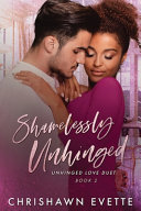 Shamelessly Unhinged (Unhinged Love Duet Book 2) image