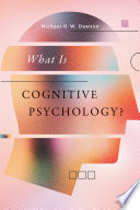 What Is Cognitive Psychology 