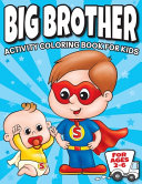 Big Brother Activity Coloring Book For Kids Ages 2 6 Book PDF