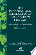 The Planning and Scheduling of Production Systems Book
