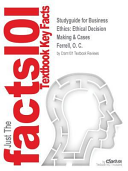 Studyguide for Business Ethics: Ethical Decision Making & Cases by Ferrell, O. C., ISBN 9781285423715